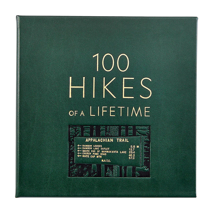 100 Hikes Of A Lifetime: The World's Ultimate Scenic Trails