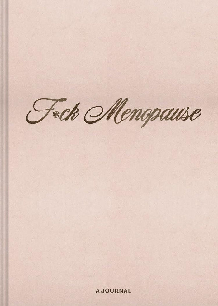 Fuck Menopause: A Journal