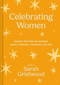 Celebrating Women: Women writing on Women